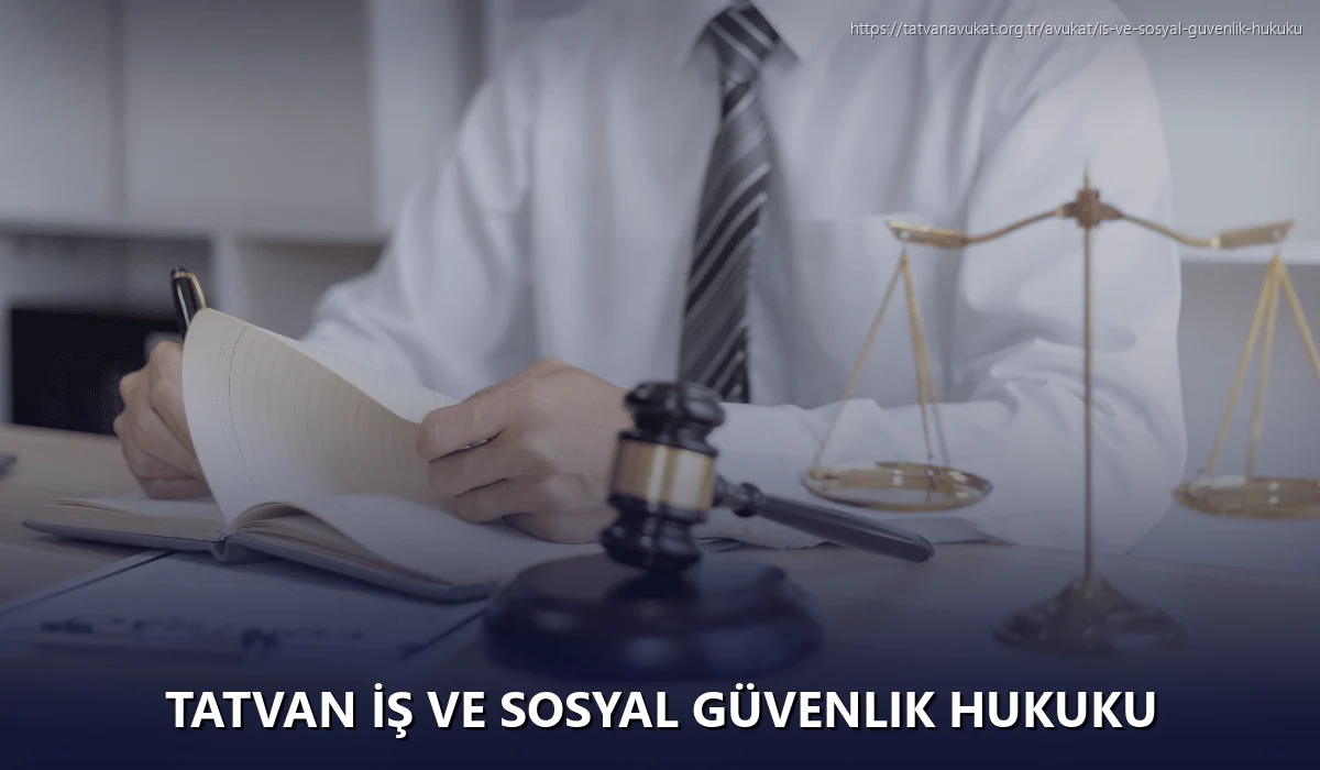 Tatvan İş ve Sosyal Güvenlik Hukuku