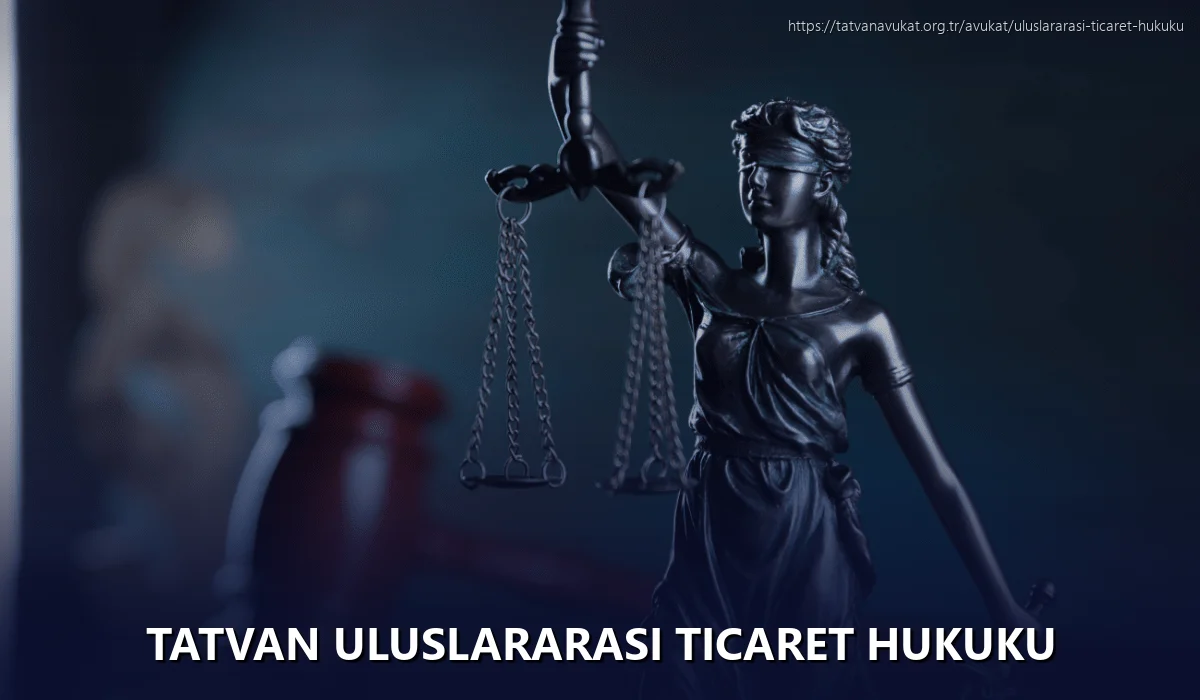 Tatvan Uluslararası Ticaret Hukuku
